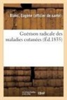 Eugène Blanc, Blanc-E - Guerison radicale des maladies