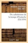 Jean-Pierre Bonnafont, Bonnafont-j - Du catheterisme de la trompe d