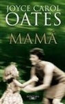 Joyce Carol Oates - Mamá