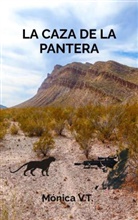 Mónica V. T., Mónica V.T., Mónica V.T. - La caza de la pantera