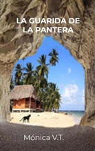 Mónica V. T., Mónica V.T., Mónica V.T. - La guarida de la pantera