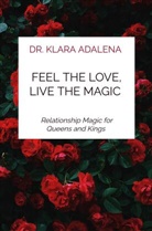 Dr. Klara Adalena, Dr. Klara Adalena, Klara Adalena - Feel the Love, Live the Magic