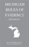 Michigan Legal Publishing Ltd. - Michigan Rules of Evidence; 2023 Edition