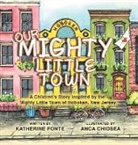 Katherine Fonte - Our Mighty Little Town