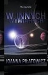 Joanna M. Pilatowicz - W innych wymiarach