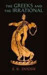 E. R. Dodds - The Greeks and the Irrational