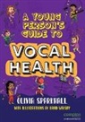 Olivia Sparkhall - A Young Person's Guide to Vocal Health