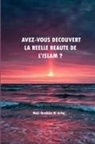 Naji Ibrahim Arfaj - Avez-vous découvert La réelle beauté de l'Islam