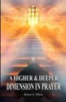 Kirton Whyte - A Higher and Deeper Dimension in Prayer