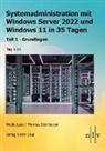 Nicole Laue, Thomas Steinberger - Systemadministration mit Windows Server 2022 und Windows 11 in 35 Tagen