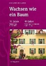 Elisabeth Peterhoff, Gabriele Wiesemann, Diakoninnengemeinschaft Rummelsberg, Elisabeth Peterhoff, Gabriele Wiesemann - Wachsen wie ein Baum - 51 Jahre Diakoninnen der ELKB - 40 Jahre Diakoninnengemeinschaft Rummelsberg