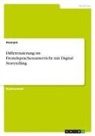 Anonym - Differenzierung im Fremdsprachenunterricht mit Digital Storytelling
