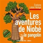 Évelyne Lebel-Nonga, La Route de la Soie Éditions - Les aventures de Niobè le pangolin