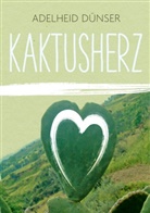Adelheid Dünser - Kaktusherz