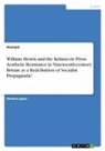 anonym - William Morris and the Kelmscott Press. Aesthetic Resistance in Nineteenth-century Britain as a Redefinition of Socialist Propaganda?