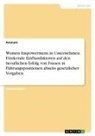 Anonym, Anonymous - Women Empowerment in Unternehmen. Fördernde Einflussfaktoren auf den beruflichen Erfolg von Frauen in Führungspositionen abseits gesetzlicher Vorgaben