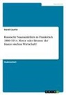 David Courtin - Russische Staatsanleihen in Frankreich 1880-1914. Motor oder Bremse der franzo¿sischen Wirtschaft?