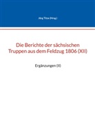 Jörg Titze - Die Berichte der sächsischen Truppen aus dem Feldzug 1806 (XII)