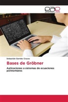 Sebastián Garrido Cruces - Bases de Gröbner
