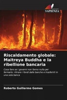 Roberto Guillermo Gomes - Riscaldamento globale: Maitreya Buddha e la ribellione bancaria