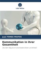 Juan Tomás Frutos - Kommunikation in ihrer Gesamtheit