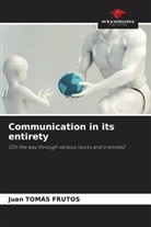 Juan Tomás Frutos - Communication in its entirety