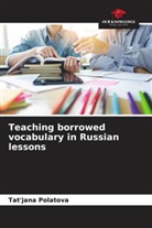 Tat'jana Polatova - Teaching borrowed vocabulary in Russian lessons