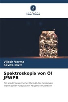 Savita Dixit, Vijesh Verma - Spektroskopie von Öl JFWPB
