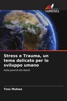 Toss Mukwa - Stress e Trauma, un tema delicato per lo sviluppo umano
