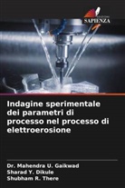 Sharad Y. Dikule, Dr. Mahendra U. Gaikwad, Mahendra U. Gaikwad, Shubham R. There - Indagine sperimentale dei parametri di processo nel processo di elettroerosione