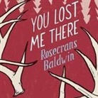 Rosecrans Baldwin, Johnny Heller, Jo Anna Perrin - You Lost Me There Lib/E (Audio book)