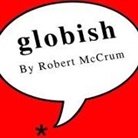 Robert McCrum, James Langton - Globish Lib/E: How the English Language Became the World's Language (Audiolibro)