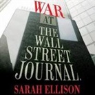 Sarah Ellison, Judith Brackley - War at the Wall Street Journal Lib/E: Inside the Struggle to Control an American Business Empire (Audio book)