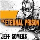 Jeff Somers, Todd Mclaren - The Eternal Prison (Audio book)