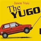 Jason Vuic, Erik Synnestvedt - The Yugo: The Rise and Fall of the Worst Car in History (Audio book)