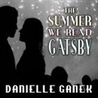 Danielle Ganek, Justine Eyre - The Summer We Read Gatsby Lib/E (Audio book)