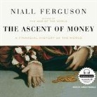 Niall Ferguson, Simon Prebble - The Ascent of Money: A Financial History of the World (Hörbuch)