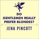 Jena Pincott, Laural Merlington - Do Gentlemen Really Prefer Blondes? Lib/E: Bodies, Brains, and Behavior---The Science Behind Sex, Love and Attraction (Hörbuch)