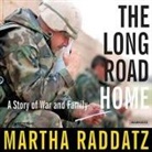 Martha Raddatz, Joyce Bean - The Long Road Home: A Story of War and Family (Audio book)
