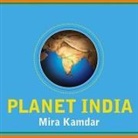 Mira Kamdar, Shelly Frasier - Planet India Lib/E: How the Fastest Growing Democracy Is Transforming America and the World (Audio book)