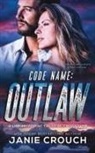 Janie Crouch - Code Name Outlaw