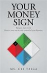 Ms. Cyi Taiga - Your Money Sign