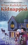 Christine DeSmet - When Rudolph was Kidnapped
