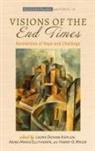 Laura Duhan-Kaplan, Anne-Marie Ellithorpe, Harry O. Maier - Visions of the End Times