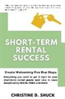 Christine D. Shuck - Short-Term Rental Success