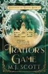 M. J. Scott - The Traitor's Game