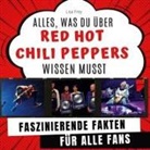 Marco Lustig - Alles, was du über Red Hot Chili Peppers wissen musst