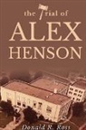 Donald R. Ross - THE TRIAL OF ALEX HENSON