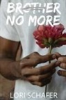 Lori Schafer - Brother No More