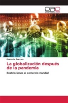 Emeterio Guevara - La globalización después de la pandemia